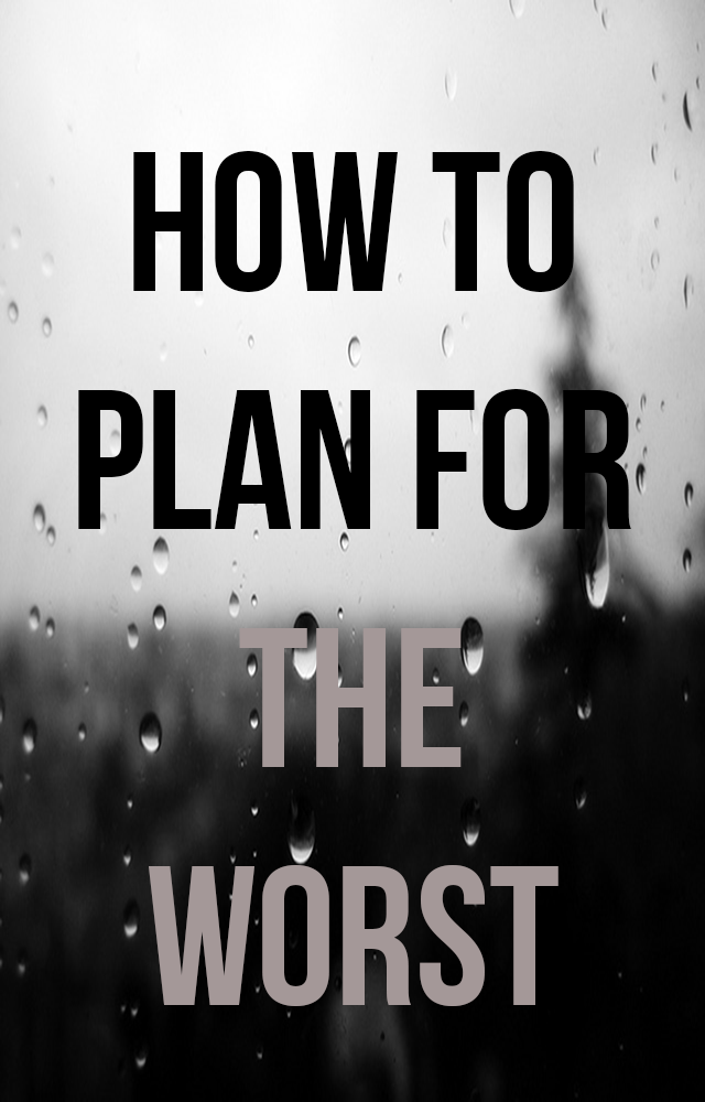 Plan for the worst