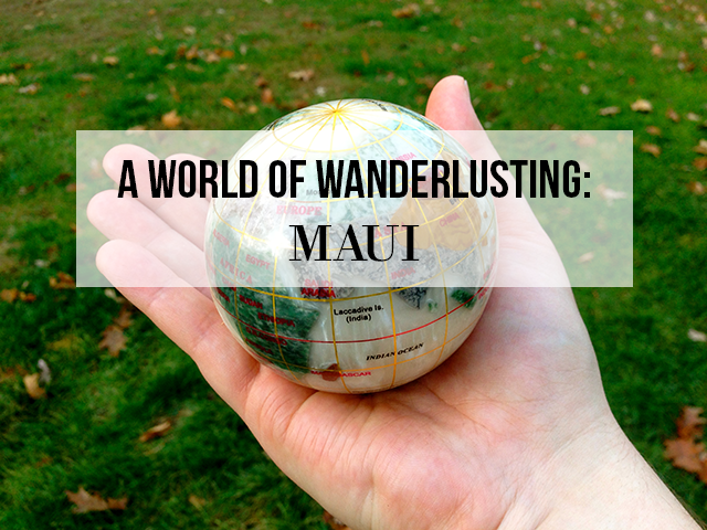 AWorldofWanderlusting-Maui