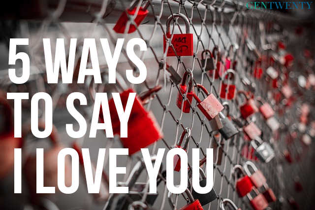 5 Ways to Say I Love You This Valentine's Day | GenTwenty