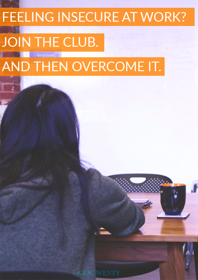 Feeling insecure at work? Join the club!  Here's how to overcome it.