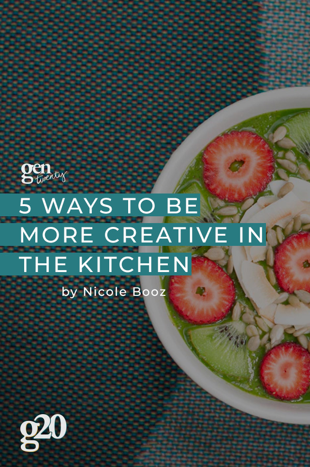 5 Ways to Be More Creative in the Kitchen