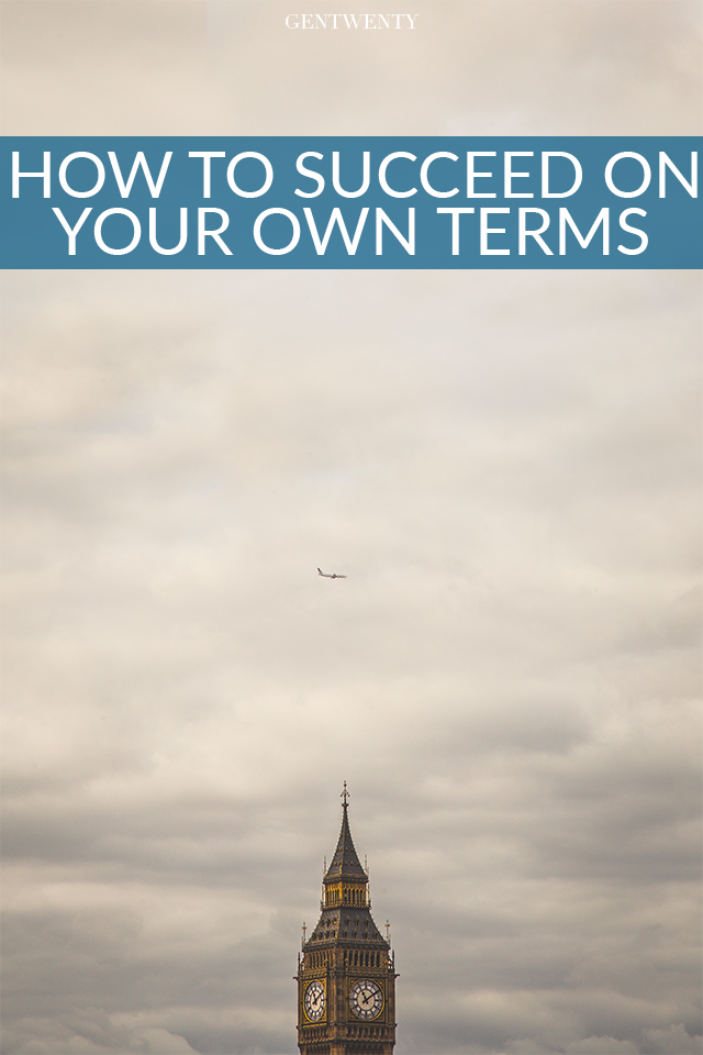 How To Succeed On Your Own Terms