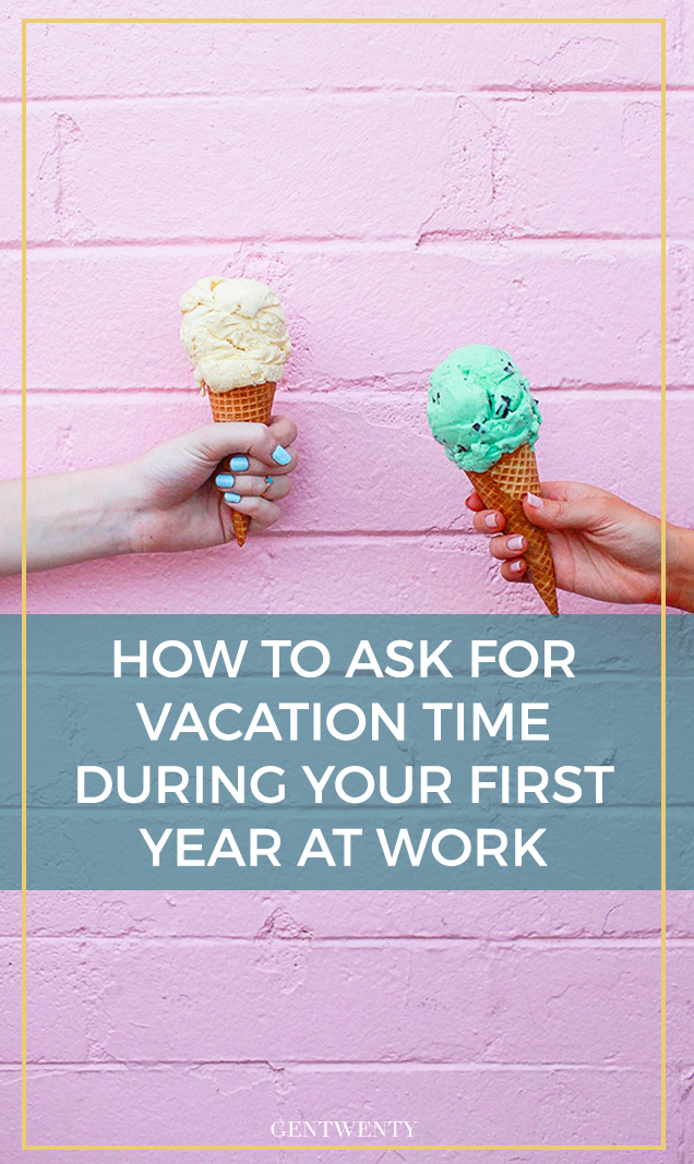 Your first year in a full-time position is exciting, but it can also be intimidating when it comes time to ask for time off. Here we lay out the foolproof way to take your vacation... and thrive while doing it!