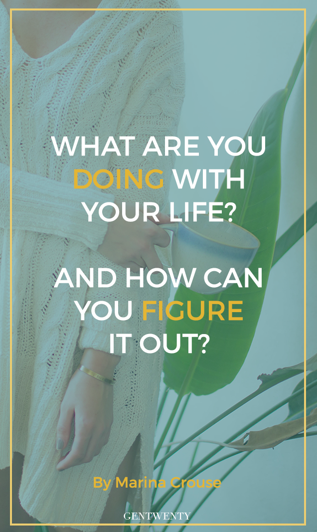 Can you feel yourself panicking at the sight of this question? Life isn't a bunch of boxes to check off. It's time to truly live.