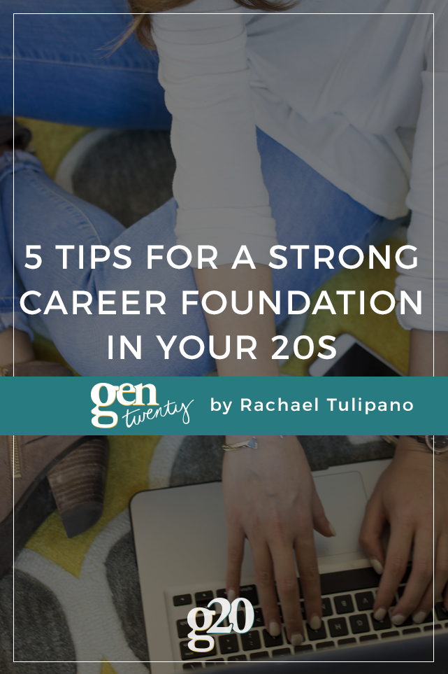 Building a career takes time, and it all starts with the foundation. Read on for 5 tips to build a strong foundation for your career in your 20s!