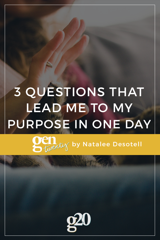 Ask yourself these 3 questions when your purpose isn't obvious.