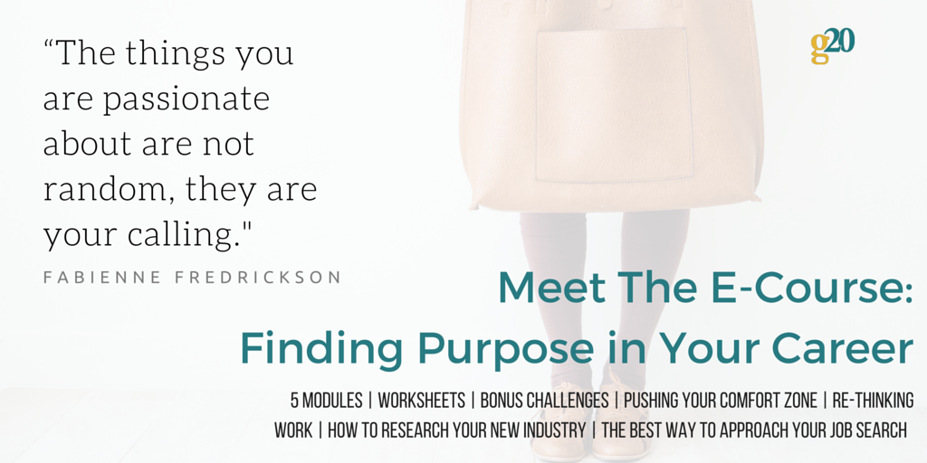 Find purpose in YOUR career today with GenTwenty's brand new e-course.