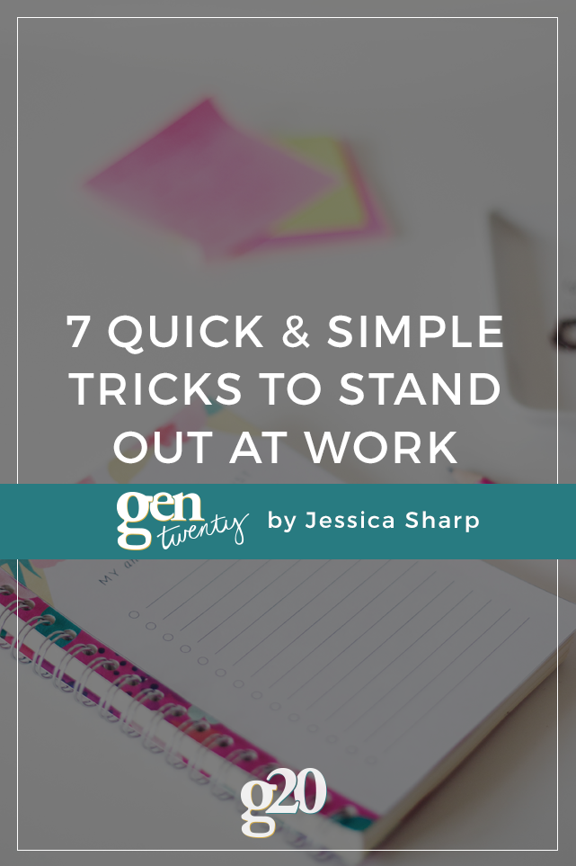 As millennials, we just want to stand out. Here are 7 quick and simple tips for getting ahead in the workplace (plus book and podcast recommendations!).