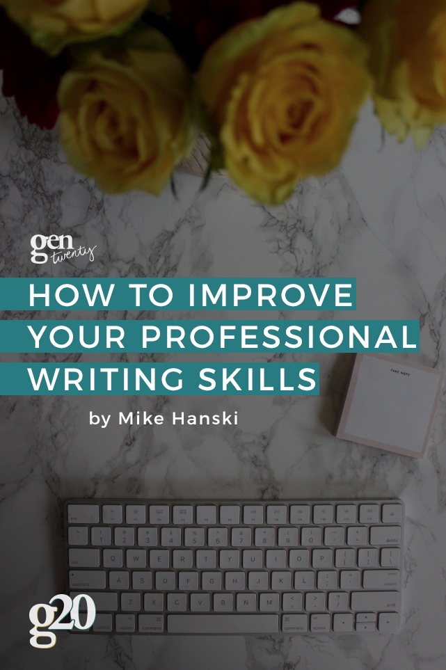 Those with strong writing skills develop faster in their careers. 