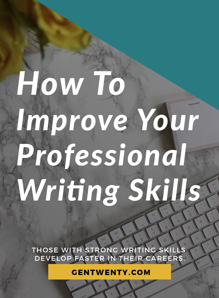 Those with strong writing skills develop faster in their careers. 