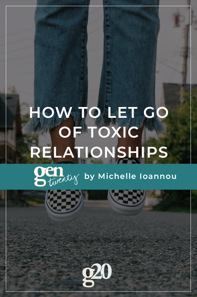 How To Let Go Of Toxic Relationships