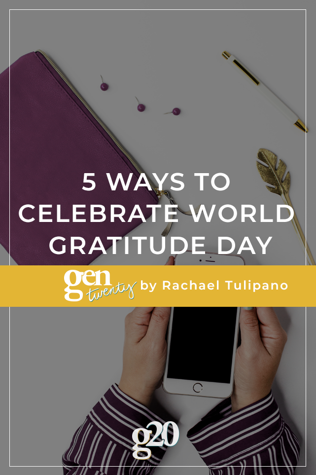 5 Ways To Celebrate World Gratitude Day - GenTwenty