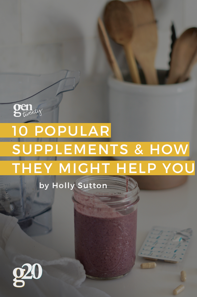 10 Popular Supplements And How They Might Help You
