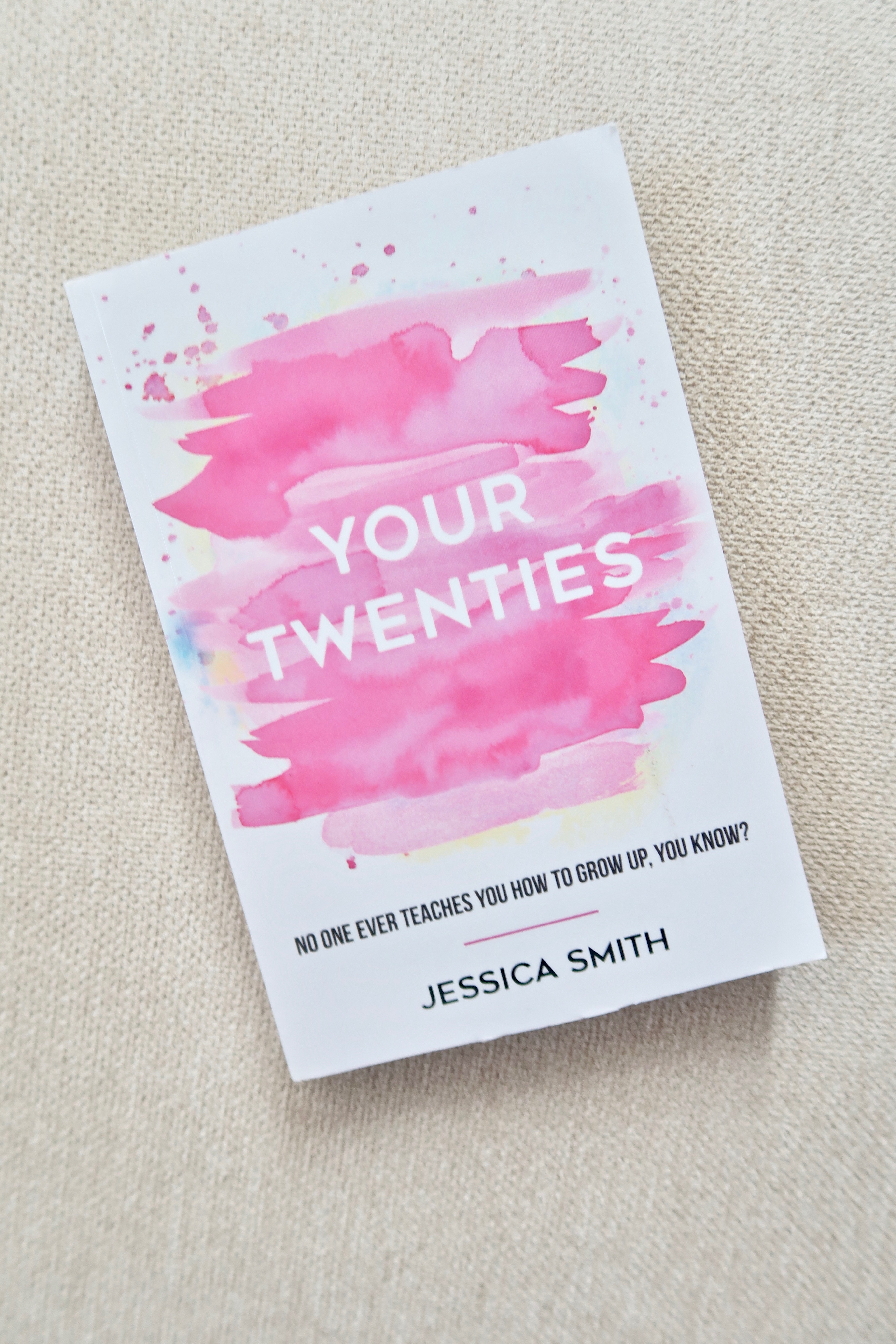 Your Twenties: No One Ever Teaches You How To Grow Up, You Know? by Jessica Smith