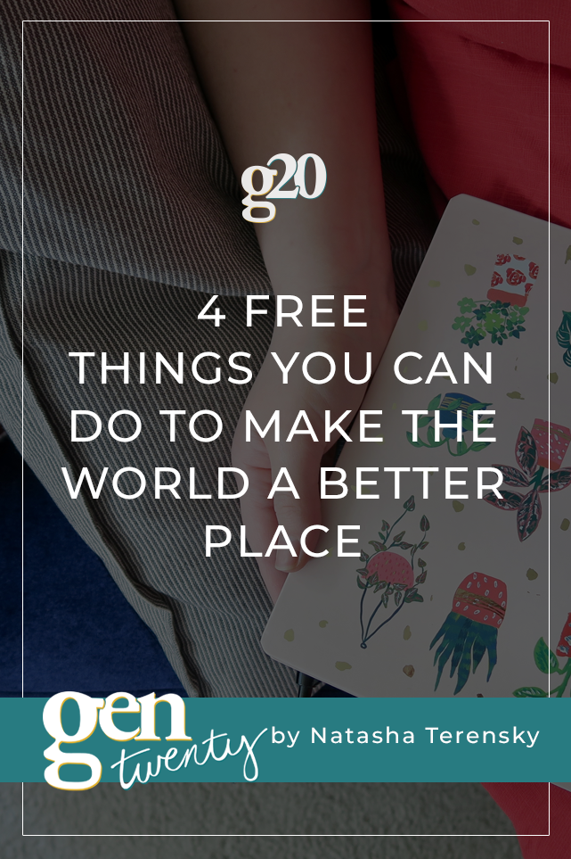 4 Free Things You Can Do To Make the World a Better Place (That Don't Involve Donating or Volunteering)