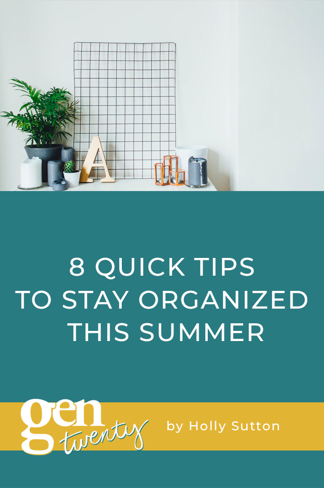 8 Quick Tips To Stay Organized This Summer