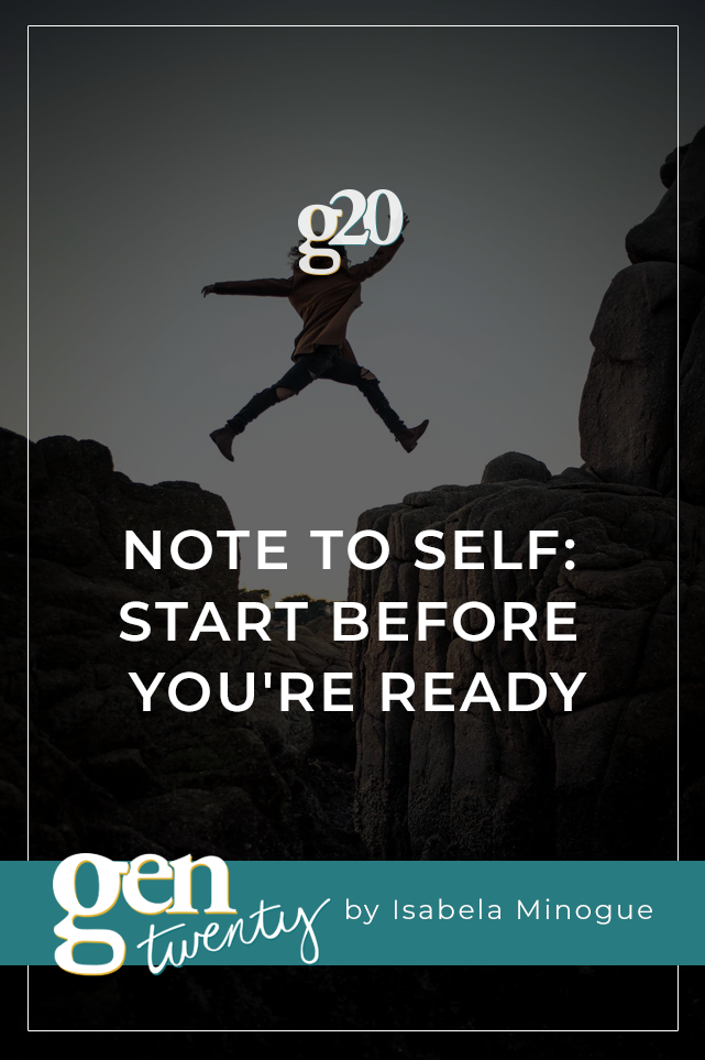 Note To Self: Start Before You're Ready
