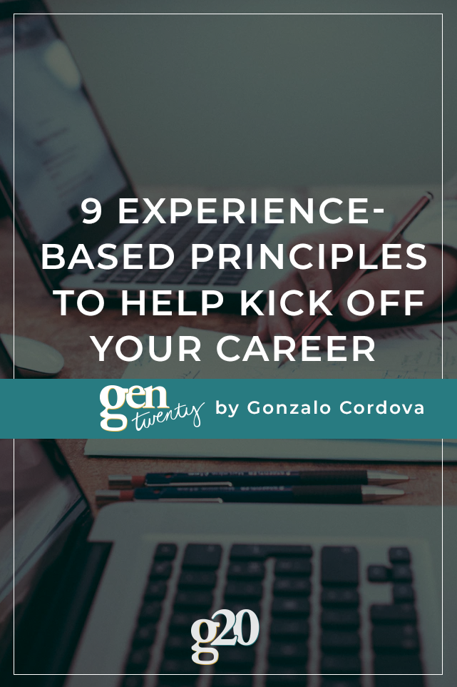 9 Experience-Based Principles To Help Kick Off Your Career
