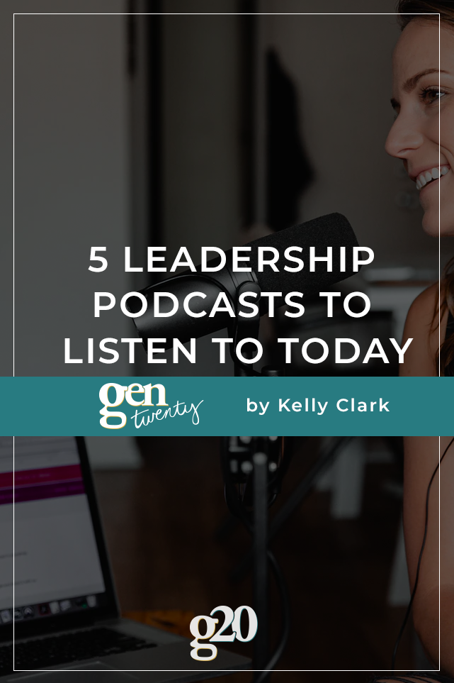 5 Leadership Podcasts To Listen To Today