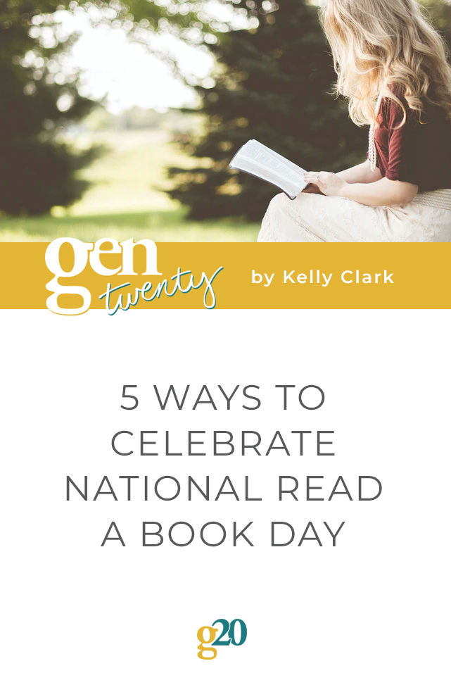 5 Ways To Celebrate National Read A Book Day GenTwenty