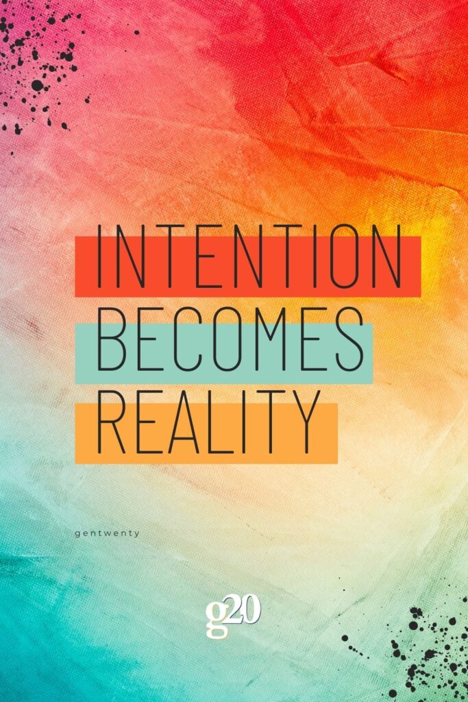 intention becomes reality quote