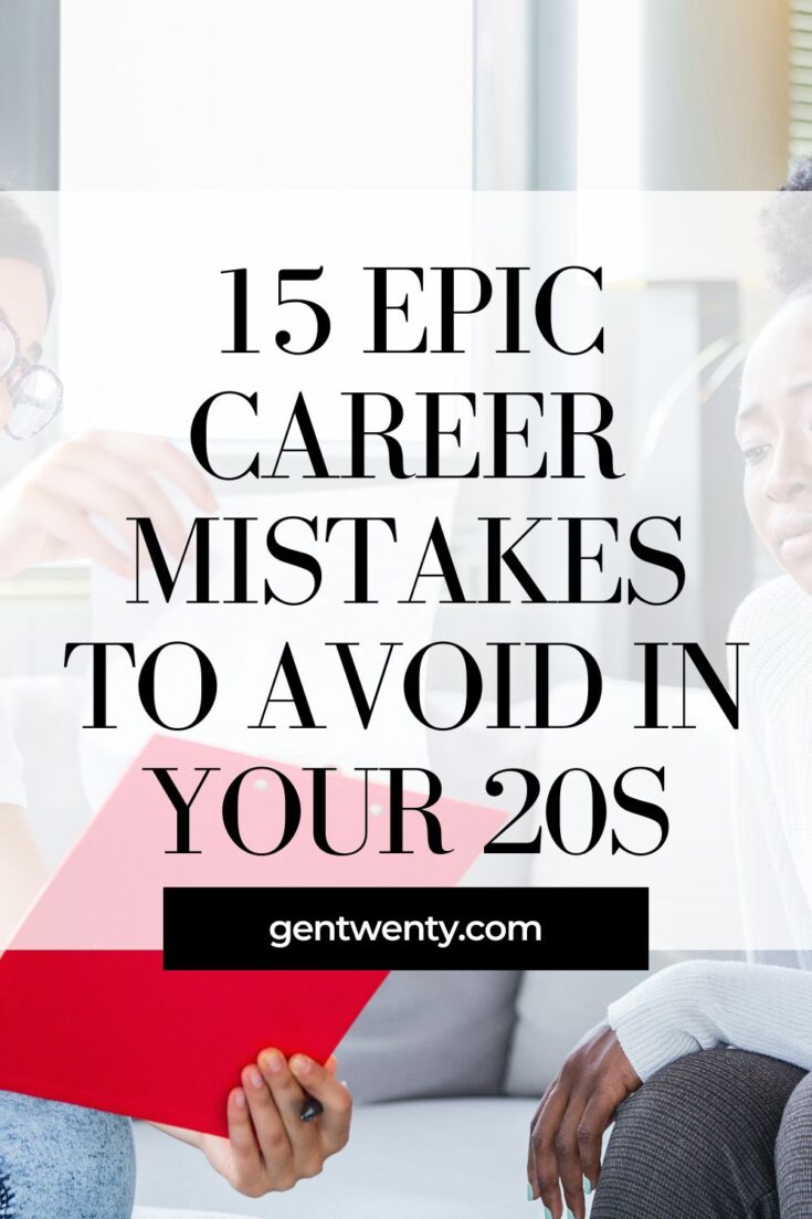 15 Career Mistakes to Avoid at All Costs in Your 20s - GenTwenty