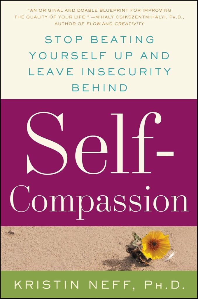Self-compassion by Dr. Kristin Neff