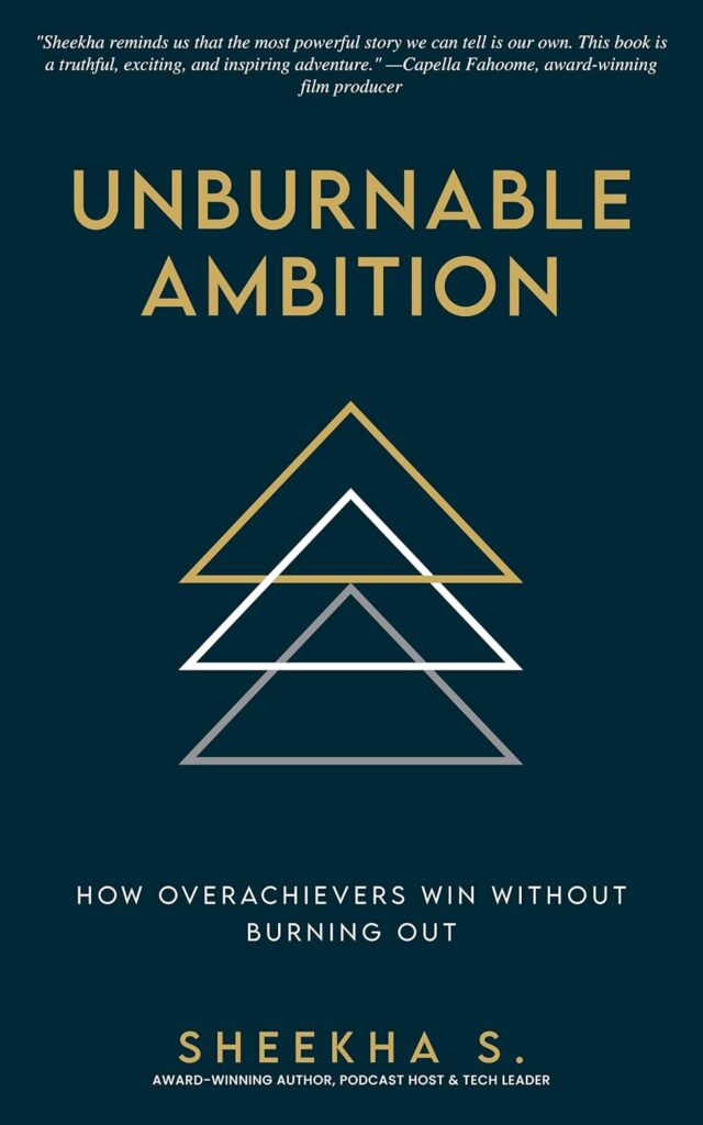 Unburnable Ambition by Sheekha S.