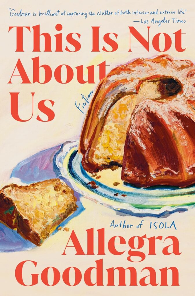 This is Not About Us by Allegra Goodman