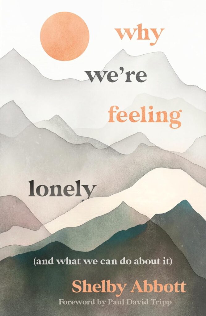 Why We're Feeling Lonely by Shelby Abbott