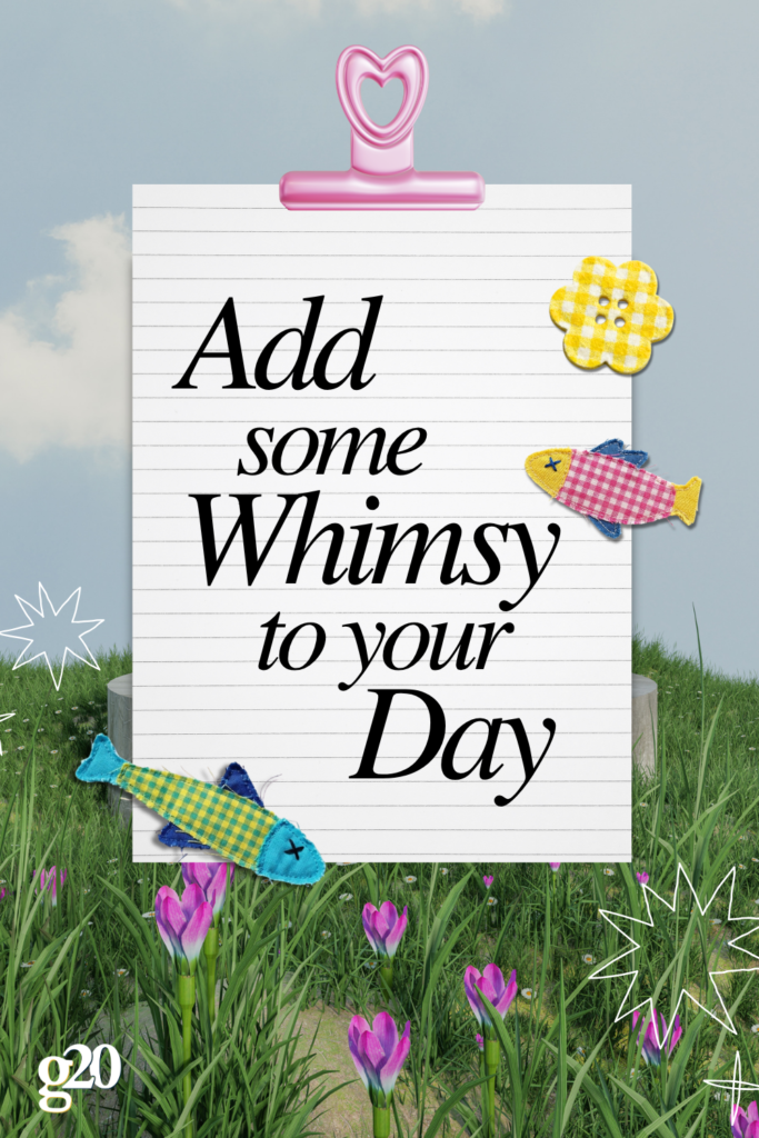 add some whimsy to your day