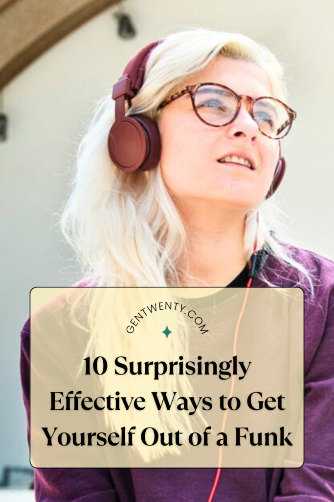 How to Get Yourself Out of a Funk