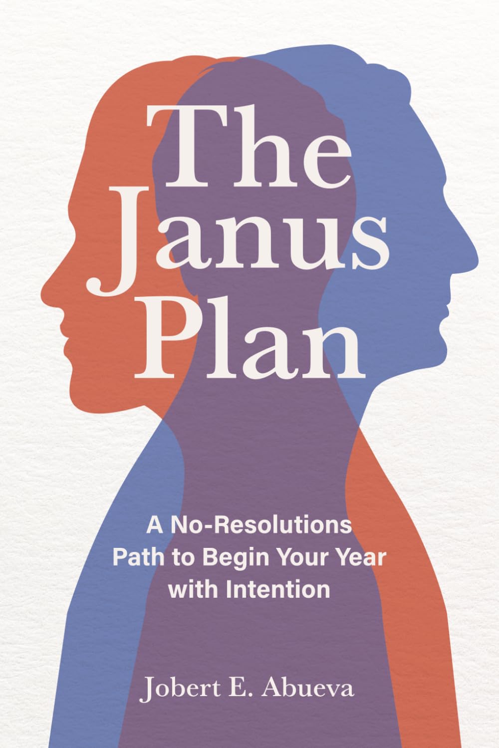 The Janus Plan: A More Intentional View Of Goals This New Year