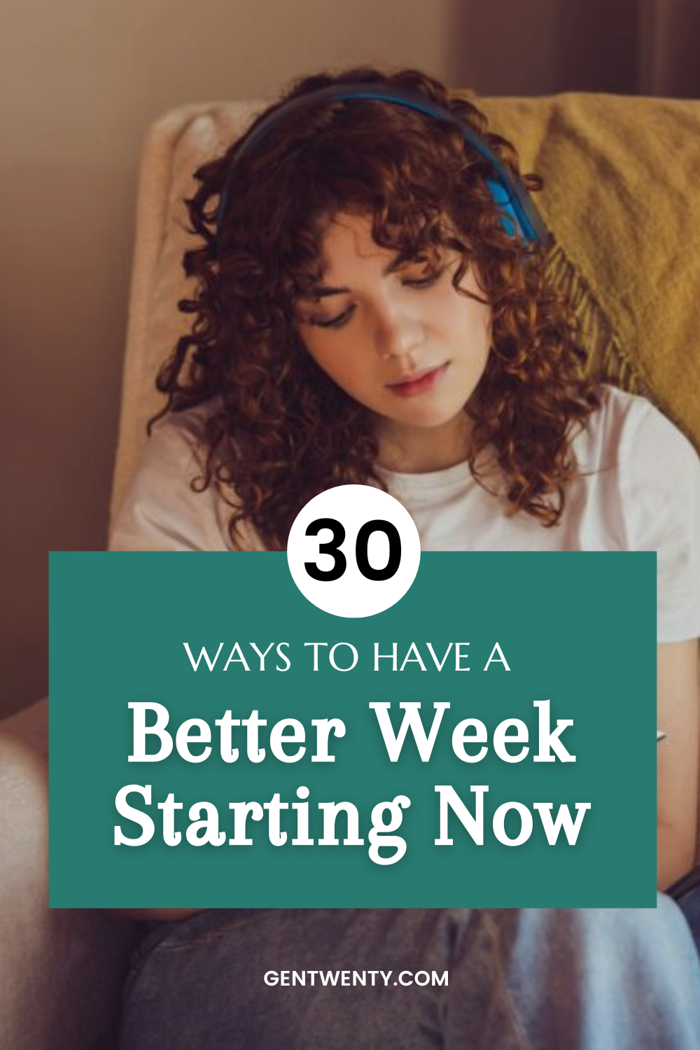 30 Ways To Have a Better Week Starting Tonight