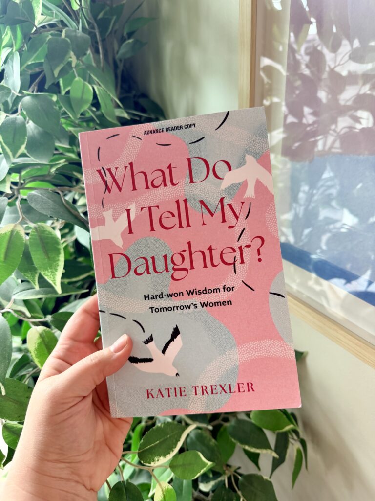 What Do I Tell My Daughter? by Katie Trexler Review: The Choices We Make—and What They Cost Us